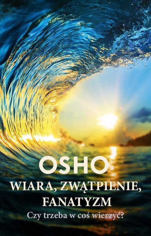 Image of Wiara zwątpienie fanatyzm. Czy trzeba w coś wierzyć?