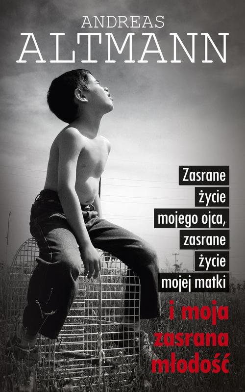 Image of Zasrane życie mojego ojca, zasrane życie mojej matki i moja zasrana młodość