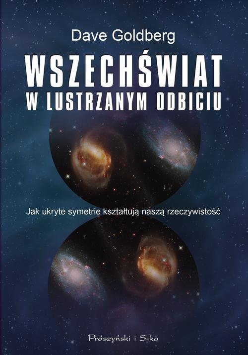 Image of Wszechświat w lustrzanym odbiciu. Jak ukryte symetrie kształtują naszą rzeczywistość