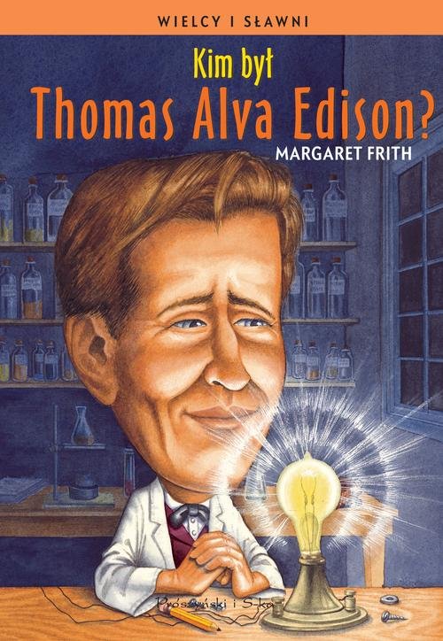 Image of Kim był Thomas Alva Edison?