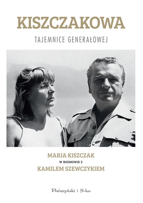 Image of Kiszczakowa. Tajemnice Generałowej. Maria Kiszczak w rozmowie z Kamilem Szewczykiem