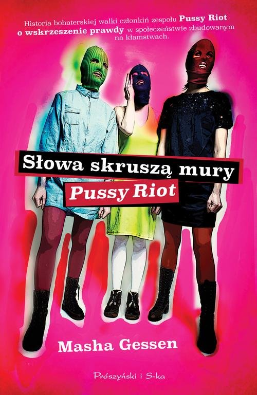 Image of Słowa skruszą mury. Pussy Riot