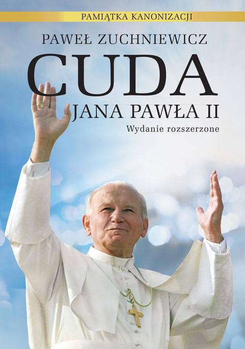 Image of Cuda Jana Pawła II. Pamiątka kanonizacji