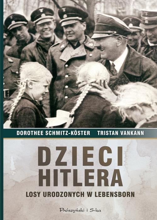 Image of Dzieci Hitlera. Losy urodzonych w Lebensborn