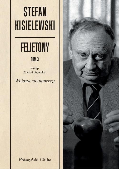 Image of Felietony. Tom 3. Wołanie na puszczy