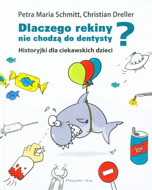 Image of Dlaczego rekiny nie chodzą do dentysty Historyjki dla ciekawskich dzieci
