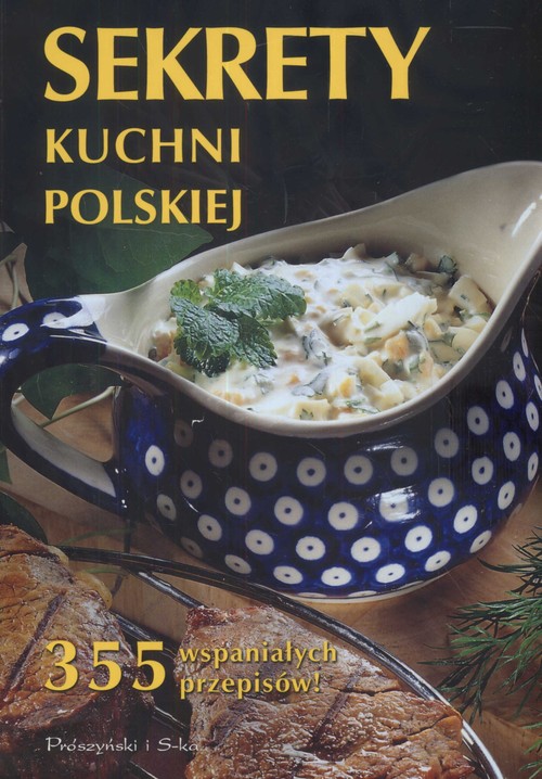 Image of Sekrety kuchni polskiej. 355 wspaniałych przepisów