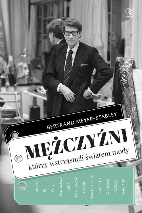 Image of Mężczyźni, którzy wstrząsnęli światem mody