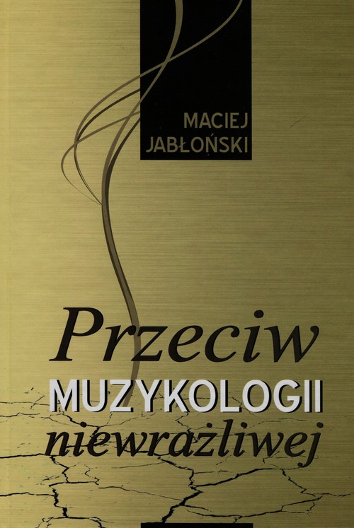 Image of Przeciw muzykologii niewrażliwej