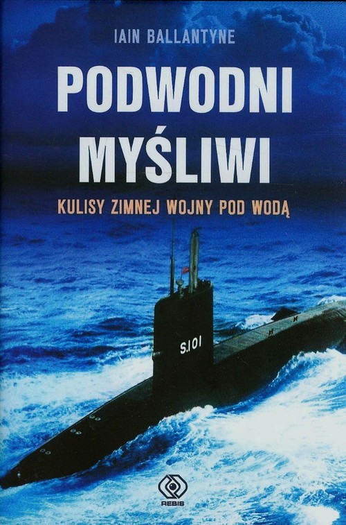 Image of Podwodni myśliwi. Kulisy zimnej wojny pod wodą