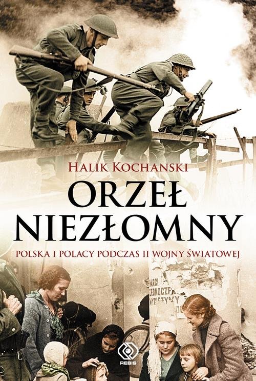 Image of Orzeł niezłomny. Polska i Polacy podczas II wojny światowej