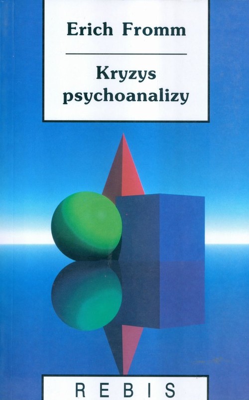 Image of Kryzys psychoanalizy- szkice o Freudzie, Marksie i psychologii społecznej.