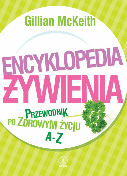 Image of Encyklopedia żywienia. Przewodnik po zdrowym życiu