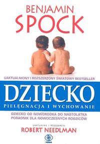 Image of Dziecko pielęgnacja i wychowanie. Dziecko od noworodka do nastolatka. Poradnik dla nowoczesnych rodziców