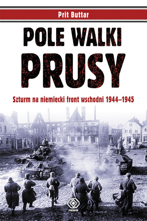 Image of Pole walki. Prusy. Szturm na niemiecki front wschodni 1944-1945