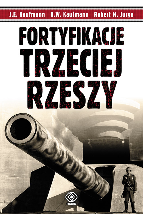 Image of Fortyfikacje Trzeciej Rzeszy. Niemieckie umocnienia i systemy obrony w II wojnie światowej