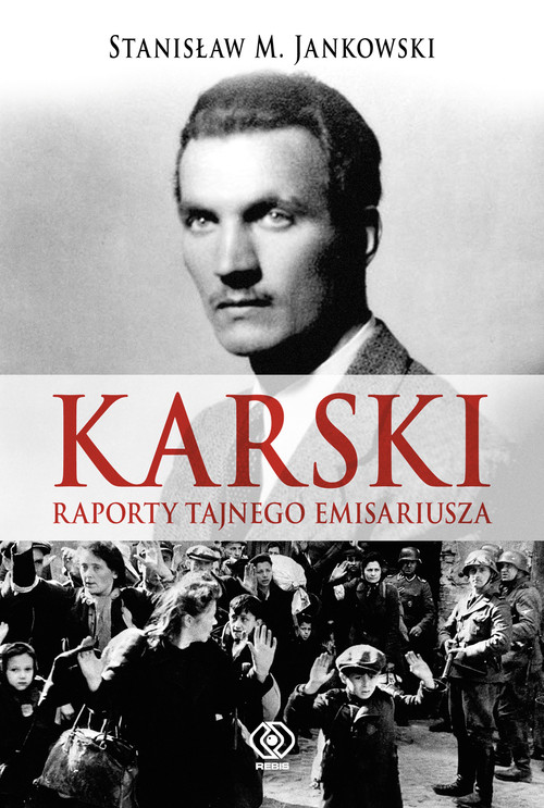 Image of Karski. Raporty tajnego emisariusza