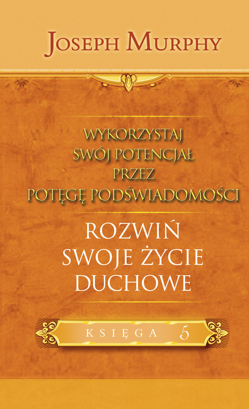 Image of Wykorzystaj swój potencjał przez potęgę podświadomości. Rozwiń swoje życie duchowe