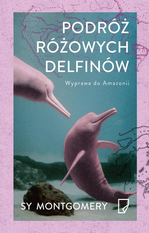 Image of Podróż różowych delfinów. Wyprawa do Amazonii
