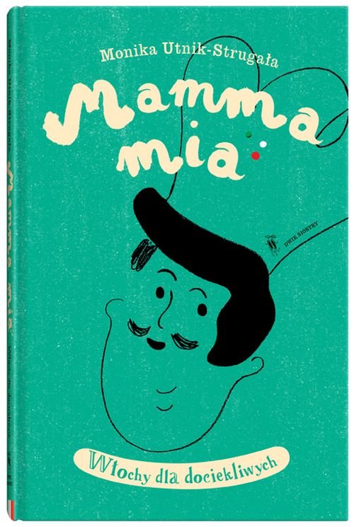 Image of Mamma Mia. Włochy dla dociekliwych