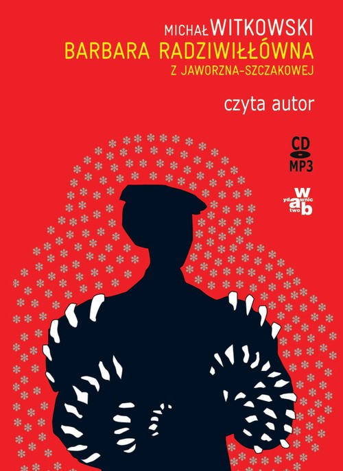 Image of Barbara Radziwiłłówna z Jaworzna Szczakowej audiobook