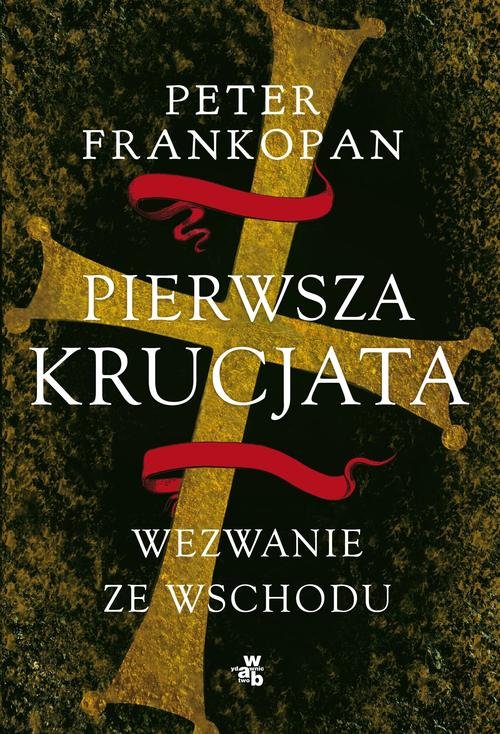 Image of Pierwsza krucjata. Wezwanie ze Wschodu
