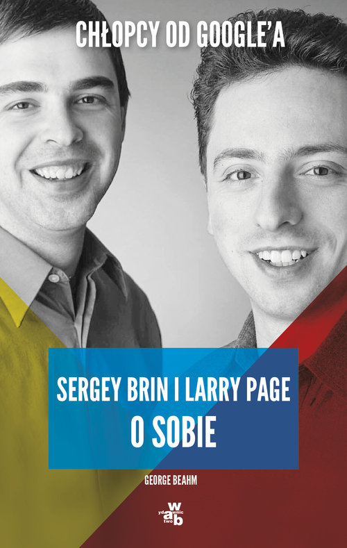 Image of Chłopcy od Google'a. Sergey Brin i Larry Page o sobie