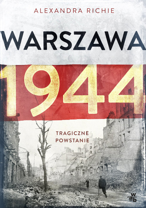 Image of Warszawa 1944. Tragiczne powstanie