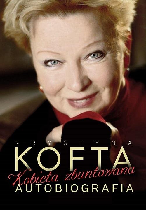 Image of Kobieta zbuntowana. Autobiografia Krystyny Kofty