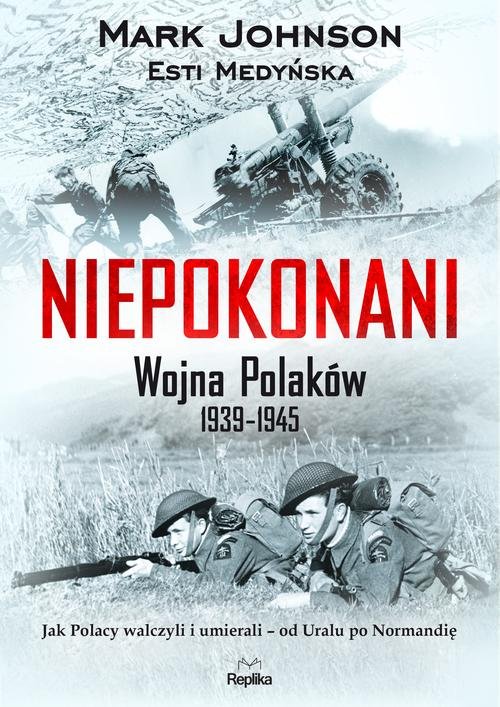 Image of Niepokonani. Wojna Polaków 1939-1945