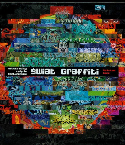 Image of Świat graffiti. Sztuka ulicy z pięciu kontynentów