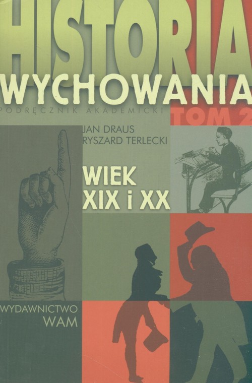 Image of Historia wychowania Tom 2 Wiek XIX i XX Podręcznik akademicki