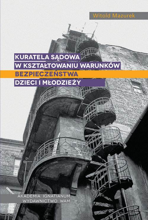 Image of Kuratela sądowa w kształtowaniu warunków bezpieczeństwa dzieci i młodzieży