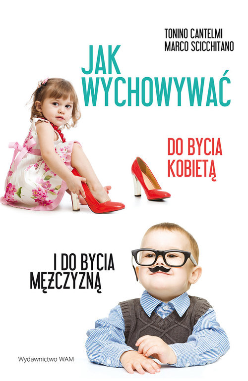 Image of Jak wychowywać do bycia kobietą i do bycia mężczyzną