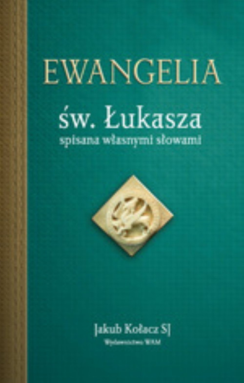 Image of Ewangelia św. Łukasza spisana własnymi słowami