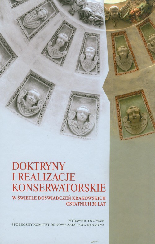 Image of Doktryny i realizacje konserwatorskie w świetle doświadczeń krakowskich ostatnich 30 lat