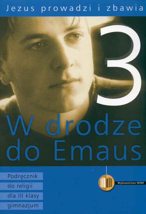 Image of Jezus prowadzi i zbawia 3 Podręcznik W drodze do Emaus Gimnazjum