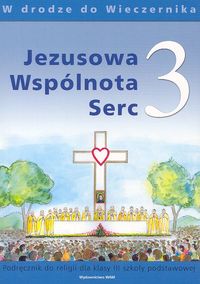 Image of Jezusowa Wspólnota Serc 3 Podręcznik W drodze do Wieczernika Szkoła podstawowa