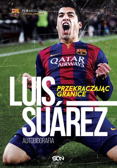 Image of Luis Suárez. Przekraczając granice. Autobiografia