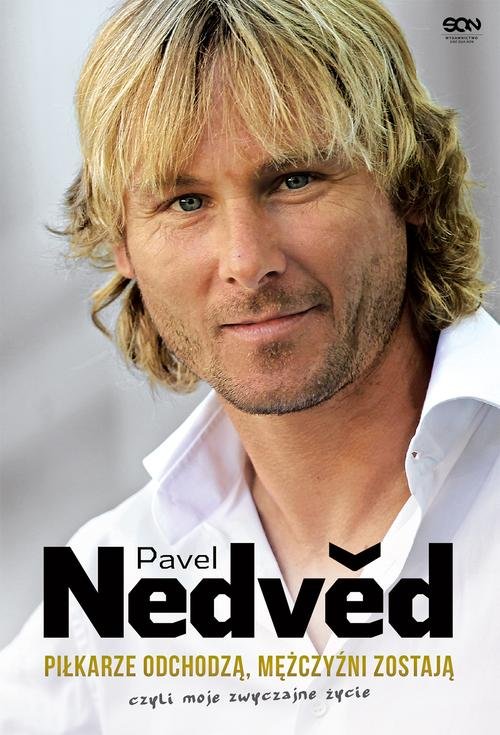 Image of Pavel Nedved. Piłkarze odchodzą, mężczyźni zostają, czyli moje zwyczajne życie