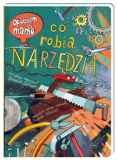 Image of Opowiem ci mamo co robią narzędzia