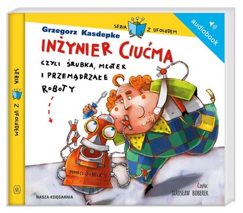 Image of Inżynier Ciućma, czyli śrubka, młotek i przemądrzałe roboty. Audiobook