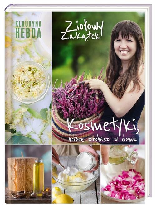 Image of Ziołowy zakątek. Kosmetyki, które zrobisz w domu