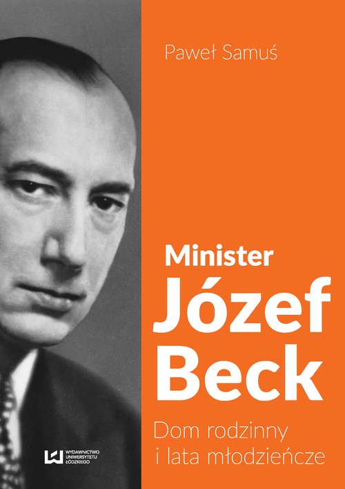 Image of Minister Józef Beck. Dom rodzinny i lata młodzieńcze