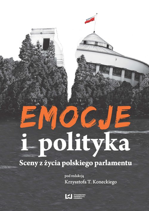 Image of Emocje i polityka. Sceny z życia polskiego parlamentu