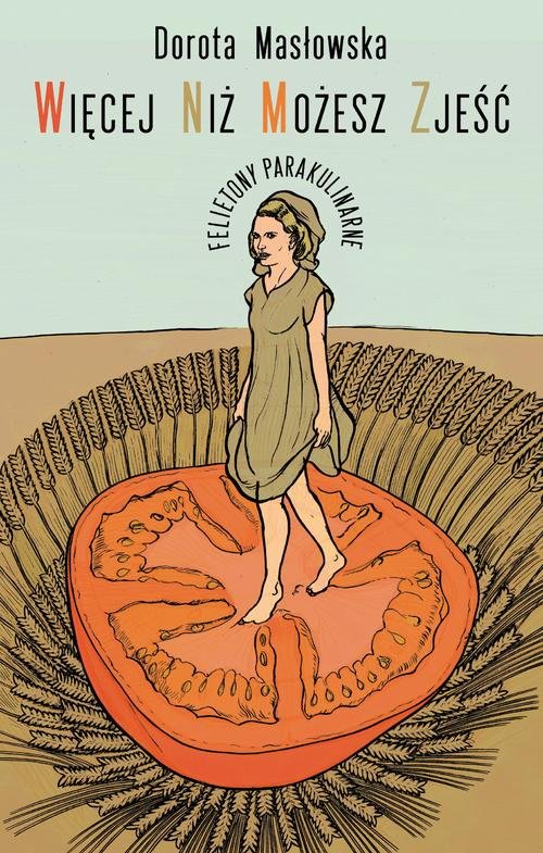 Image of Więcej niż możesz zjeść. Felietony parakulinarne