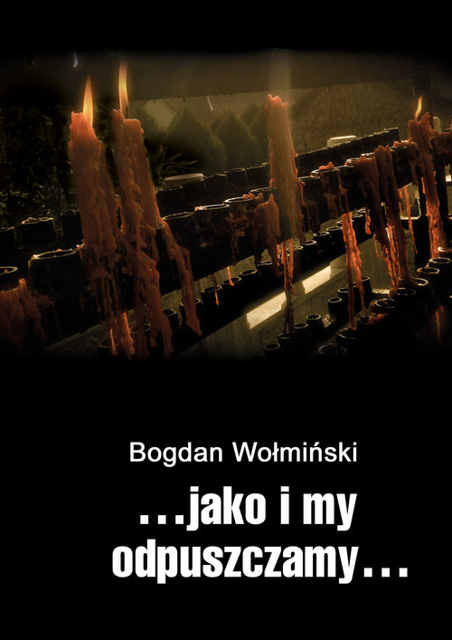 Image of ...jako i my odpuszczamy...
