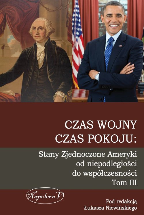 Image of Czas wojny czas pokoju Stany Zjednoczone Ameryki od niepodległości do współczesności Tom 3