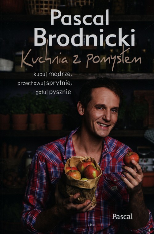 Image of Kuchnia z pomysłem kupuj mądrze, przechowuj sprytnie, gotuj pysznie