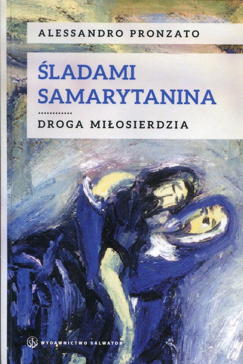 Image of Śladami samarytanina Droga miłosierdzia